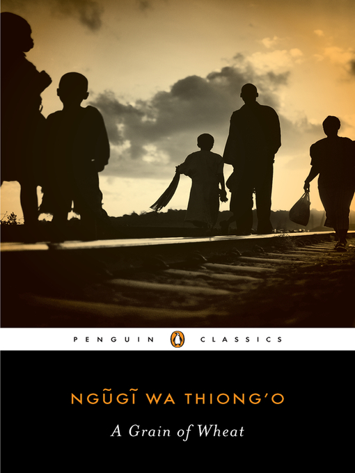 Title details for A Grain of Wheat by Ngugi wa Thiong'o - Available